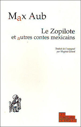 Couverture du livre « Le zopilote et autres contes mexicains » de Max Aub aux éditions Les Fondeurs De Briques