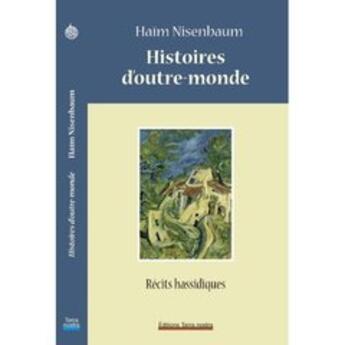 Couverture du livre « Histoires d'outre-monde » de Haim Nissenbaum aux éditions Terra Nostra