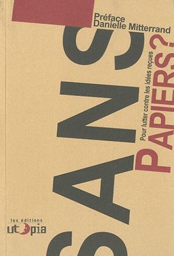 Couverture du livre « Sans-papier ? pour lutter contre les idées reçues » de  aux éditions Utopia