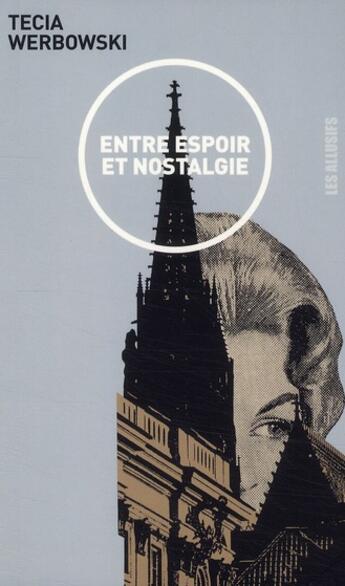 Couverture du livre « Entre espoir et nostalgie » de Tecia Werbowski aux éditions Les Allusifs