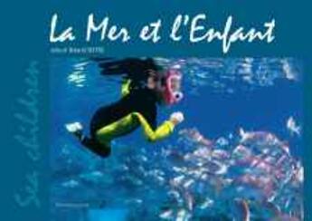 Couverture du livre « La mer et l'enfant » de Julia Seitre et Roland Seitre aux éditions Roland Et Julia Seitre