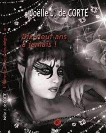 Couverture du livre « L'éternité au bout des doigts ; dix-neuf ans à jamais ! » de Joelle J. De Corte aux éditions Joelle Julien