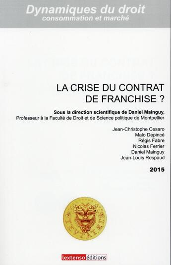 Couverture du livre « La crise du contrat de franchise ? » de Daniel Mainguy aux éditions Droit Du Marche