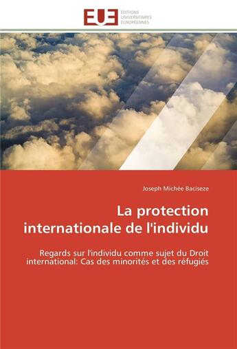 Couverture du livre « La protection internationale de l'individu » de Baciseze-J aux éditions Editions Universitaires Europeennes