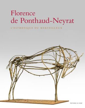 Couverture du livre « Florence de Ponthaud-Neyrat : l'esthétique du merveilleux » de  aux éditions El Viso