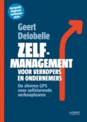 Couverture du livre « Zelfmanagement voor verkopers en ondernemers » de Geert Delobelle aux éditions Uitgeverij Lannoo