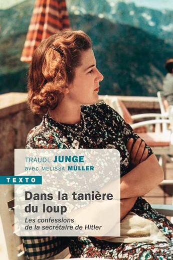 Couverture du livre « Dans la tanière du loup ; les confessions de la secrétaire de Hitler » de Traudl Junge et Muller Melissa aux éditions Tallandier