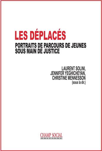 Couverture du livre « Les deplaces. portraits de parcours de jeunes sous main de justice » de Solini/Collectif aux éditions Champ Social