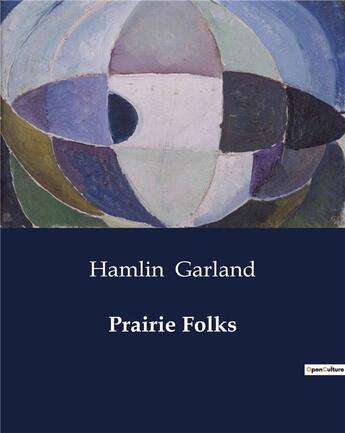 Couverture du livre « Prairie Folks » de Hamlin Garland aux éditions Culturea