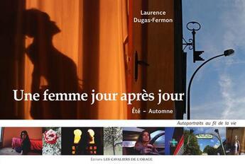 Couverture du livre « Une femme jour après jour ; saison automne/hiver » de Laurence Dugas-Fermo aux éditions Cavaliers De L'orage