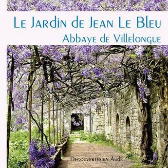 Couverture du livre « Le jardin de Jean le bleu » de Mikaela Lagarde aux éditions Itinerrances