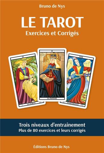 Couverture du livre « Le tarot ; exercices et corrigés (3e édition) » de Bruno De Nys aux éditions Bruno De Nys