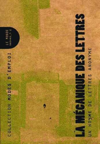 Couverture du livre « La mécanique des lettres » de Un Homme De Lettres aux éditions Le Monde A L'envers