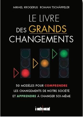 Couverture du livre « Le livre des grands changements » de Mikael Krogerus et Roman Tschappeler aux éditions A Contre-courant