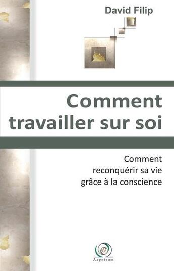 Couverture du livre « Comment travailler sur soi » de David Filip aux éditions Aspeirom