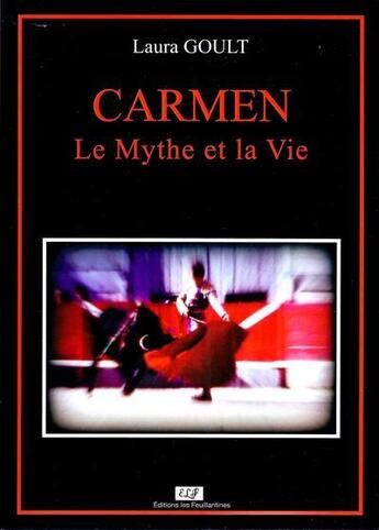 Couverture du livre « Carmen le mythe et la vie » de Laura Goult aux éditions Les Feuillantines