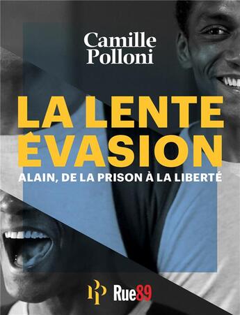 Couverture du livre « La lente évasion ; Alain, de la prison à la liberté » de Camille Polloni aux éditions Premier Parallele