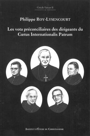 Couverture du livre « Les vota préconciliaires des dirigeants du Coetus Internationalis Patrum » de Philippe Roy-Lysencourt aux éditions Institut D'etude Du Christianisme