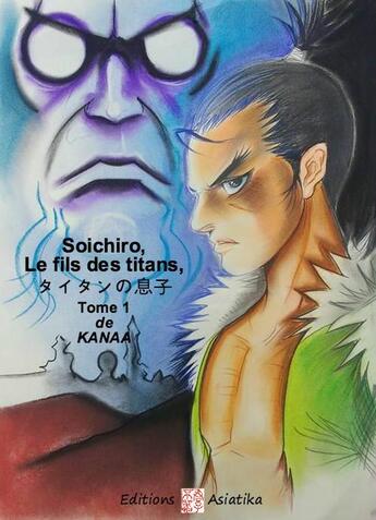 Couverture du livre « Soichiro, le fils des titans » de Kanaa aux éditions Asiatika