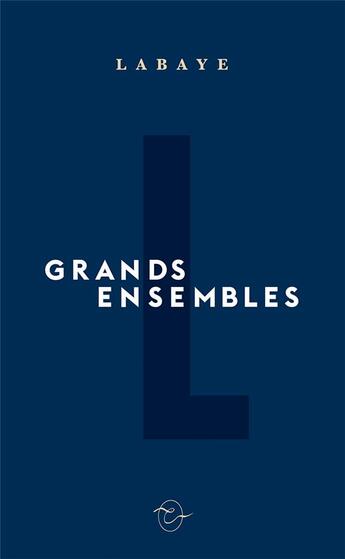 Couverture du livre « Grands ensembles » de Vincent Labaye aux éditions Conspiration