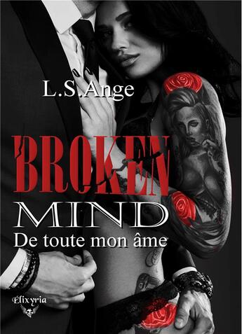 Couverture du livre « Broken mind - de toute mon ame » de L.S.Ange aux éditions Elixyria