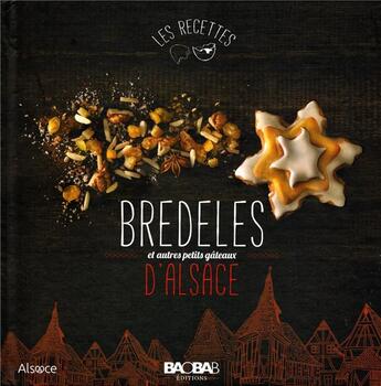 Couverture du livre « BREDELES D'ALSACE ET AUTRES PETITS GATEAUX » de Eric Zipper aux éditions Baobab Editions