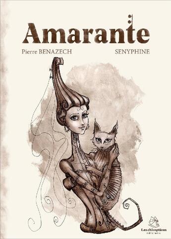 Couverture du livre « Amarante » de Senyphine et Pierre Benazech aux éditions Les Chiropteres