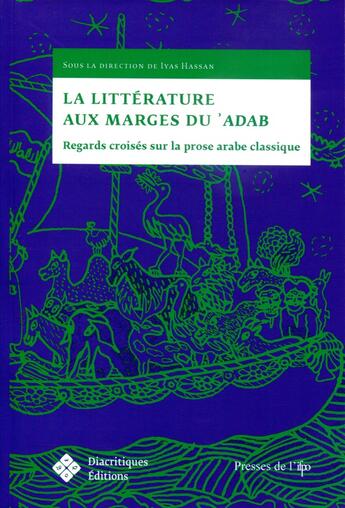 Couverture du livre « La litterature aux marges du 'adab. regards croises sur la prose arab e classique » de Hassan Iyas aux éditions Diacritiques