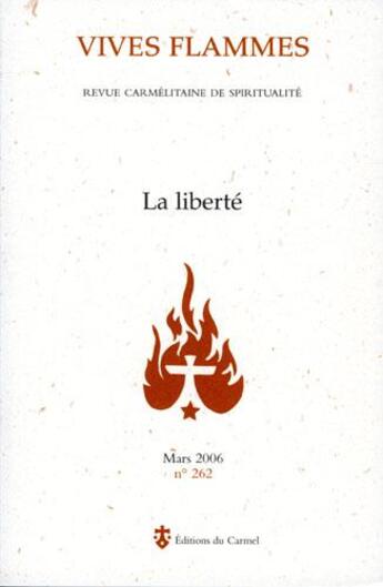 Couverture du livre « REVUE VIVES FLAMMES N.262 ; la liberté » de Revue Vives Flammes aux éditions Carmel