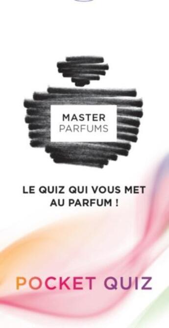 Couverture du livre « Master parfums, pocket quizz » de Anne-Laure Hennequin aux éditions Master Parfums