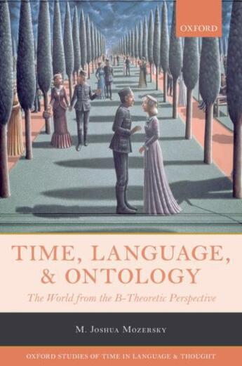 Couverture du livre « Time, Language, and Ontology: The World from the B-Theoretic Perspecti » de Mozersky M Joshua aux éditions Oup Oxford