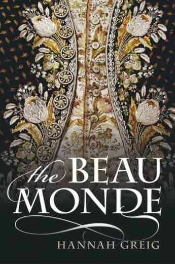 Couverture du livre « The Beau Monde: Fashionable Society in Georgian London » de Greig Hannah aux éditions Editions Racine