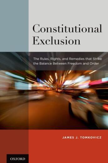 Couverture du livre « Constitutional Exclusion: The Rules, Rights, and Remedies that Strike » de Tomkovicz James J aux éditions Oxford University Press Usa