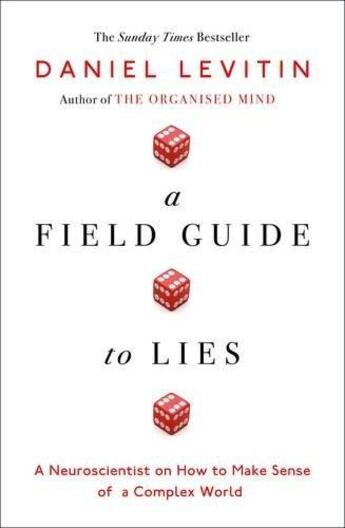 Couverture du livre « A field guide to lies » de Daniel Levitin aux éditions Vikin