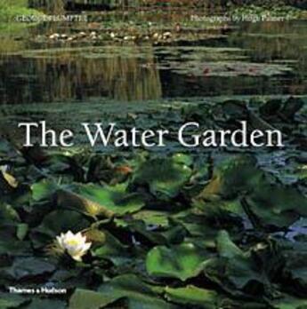 Couverture du livre « The water garden : style designs and visions » de George Plumptre aux éditions Thames & Hudson