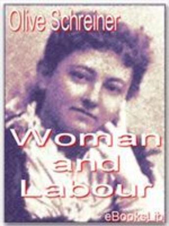 Couverture du livre « Woman and Labour » de Olive Schreiner aux éditions Ebookslib