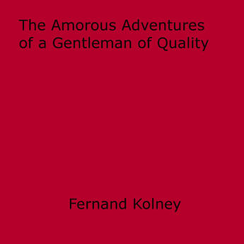 Couverture du livre « The Amorous Adventures of a Gentleman of Quality » de Fernand Kolney aux éditions Epagine