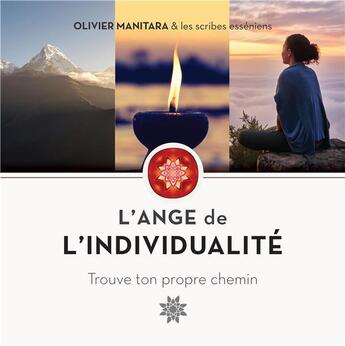 Couverture du livre « L'ange de l'individualité ; trouve ton propre chemin » de Olivier Manitara aux éditions Essenia