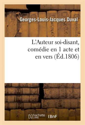 Couverture du livre « L'auteur soi-disant, comedie en 1 acte et en vers » de Duval G-L-J. aux éditions Hachette Bnf