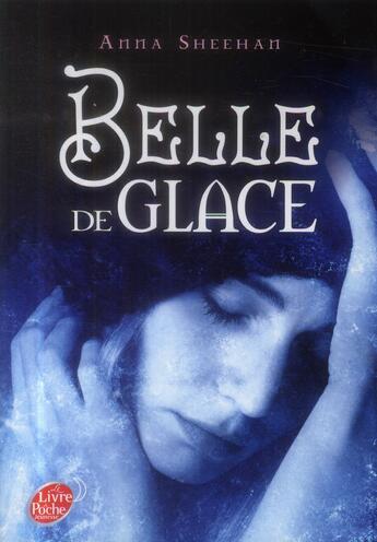 Couverture du livre « Belle de glace » de Anna Sheehan aux éditions Le Livre De Poche Jeunesse