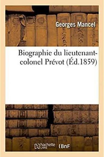 Couverture du livre « Biographie du lieutenant-colonel prevot » de Mancel Georges aux éditions Hachette Bnf