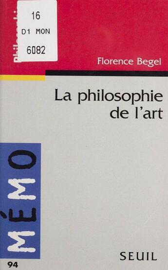 Couverture du livre « Philosophie de l'art (la) » de Begel Florence aux éditions Seuil