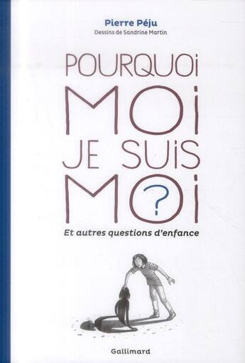 Couverture du livre « Pourquoi moi je suis moi ? » de Pierre Peju aux éditions Gallimard