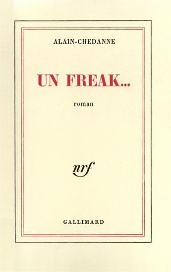 Couverture du livre « Un freak... - balade » de Alain-Chedanne aux éditions Gallimard