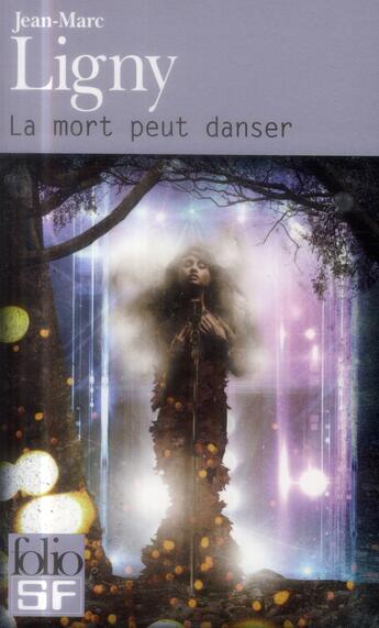 Couverture du livre « La mort peut danser » de Jean-Marc Ligny aux éditions Folio