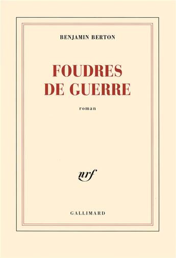 Couverture du livre « Foudres de guerre » de Benjamin Berton aux éditions Gallimard