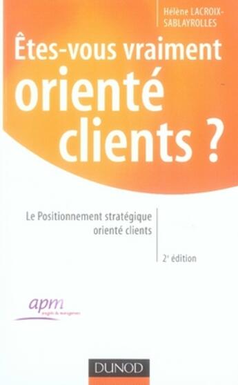 Couverture du livre « Êtes-vous vraiment orienté clients ? le marketing stratégique orienté clients » de Lacroix-Sablayrolles aux éditions Dunod