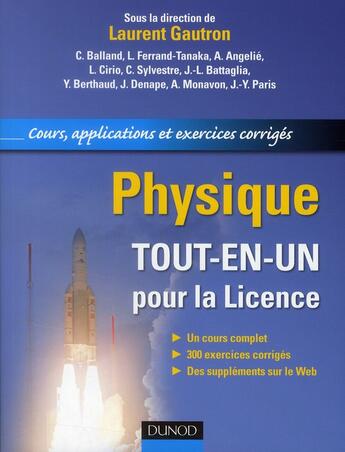 Couverture du livre « Physique ; tout-en-un pour la Licence ; cours, applications et exercices corrigés » de Laurent Gautron et Balland aux éditions Dunod