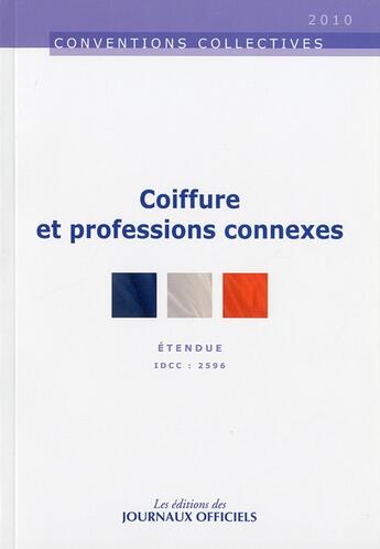 Couverture du livre « Coiffure et professions connexes ; étendue IDCC : 2596 » de  aux éditions Direction Des Journaux Officiels