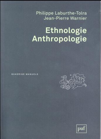 Couverture du livre « Ethnologie anthropologie (2e édition) » de Philippe Laburthe-Tolra et Jean-Pierre Warnier aux éditions Puf